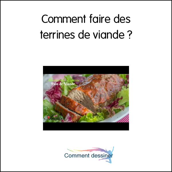 Comment faire des terrines de viande